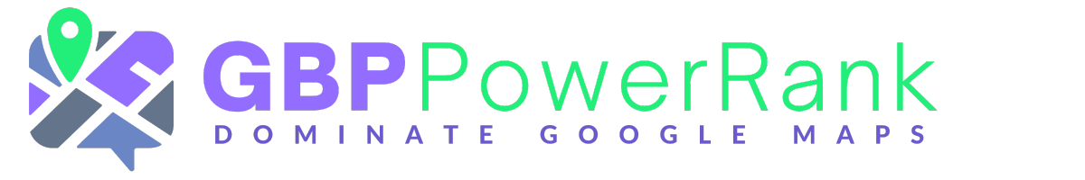 GBP PowerRank | Dominate Google Maps